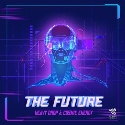 The Future (Original Mix) By Heavy Drop, Cosmic Energy's cover