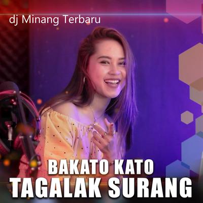 BAKATO-KATO TAGALAK SURANG By Dj Minang Terbaru's cover