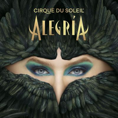 Alegría By Cirque du Soleil's cover