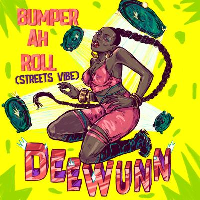 Bumper Ah Roll (Streets Vibe) By DeeWunn's cover