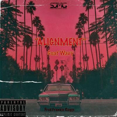 Alignment By G.O.A.T Wavy's cover