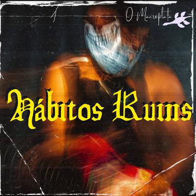 Hábitos Ruins By Jonas, O Macroplata, LZ 93's cover