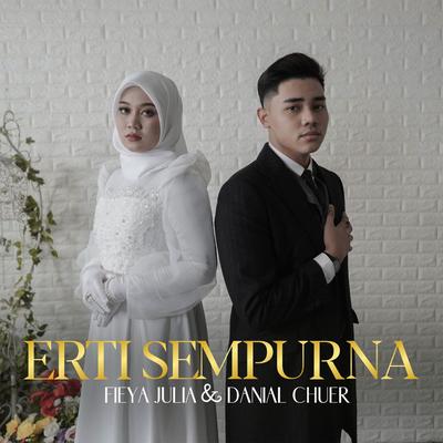 Erti Sempurna By Danial Chuer, Fieya Julia's cover