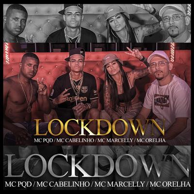 Lockdown By MC Cabelinho, MC PQD, Mc Marcelly, Mc Orelha's cover