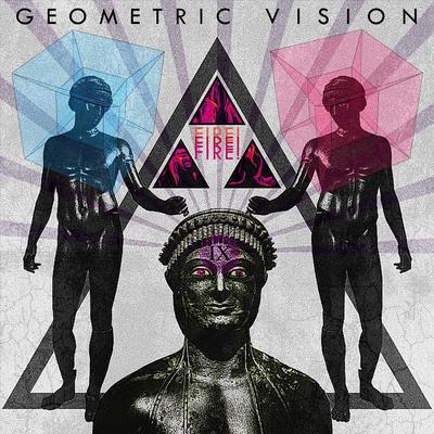 Fire Fire Fire By Geometric Vision's cover