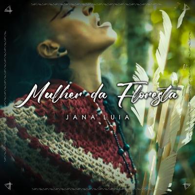 Mulher da Floresta By Jana Luia's cover