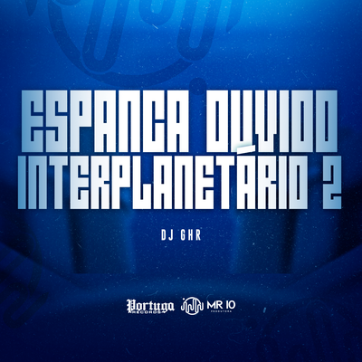 Espanca Ouvido Interplanetário 2 By DJ GHR's cover
