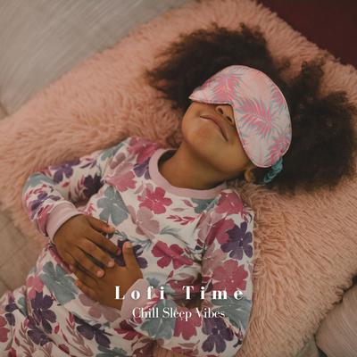 Lofi Time: Chill Sleep Vibes's cover