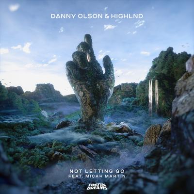 Not Letting Go (feat. Micah Martin) By Danny Olson, Highlnd, Micah Martin's cover