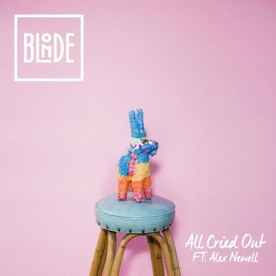 All Cried Out (feat. Alex Newell) [Radio Edit] By Blonde, Alex Newell's cover