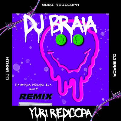 Na minha pegada ela gama By DJ Braia, Yuri Redicopa's cover