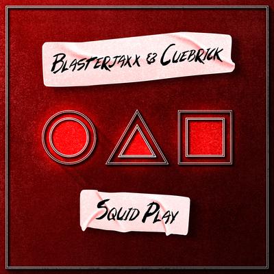 Squid Play By Blasterjaxx, Cuebrick's cover