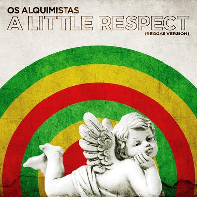 A Little Respect (Reggae Version) By Os Alquimistas's cover