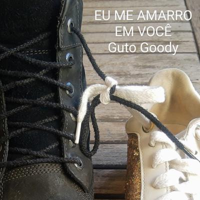 Eu Me Amarro em Você By GUTO GOODY's cover