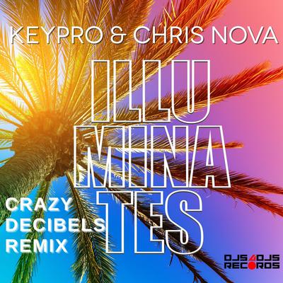 Illuminates (Crazy Decibels Remix) By Keypro, Chris Nova's cover