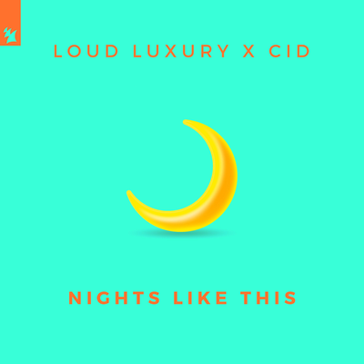 Nights Like This By CID, Loud Luxury's cover