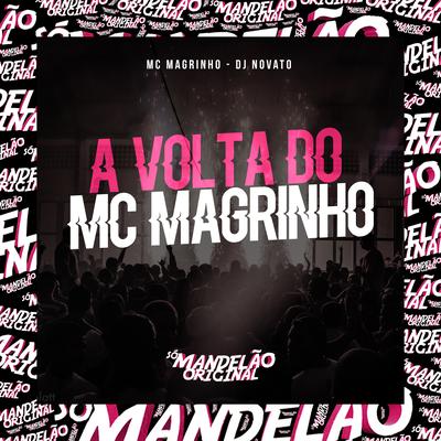 A Volta do Mc Magrinho By Mc Magrinho, DJ NOVATO's cover