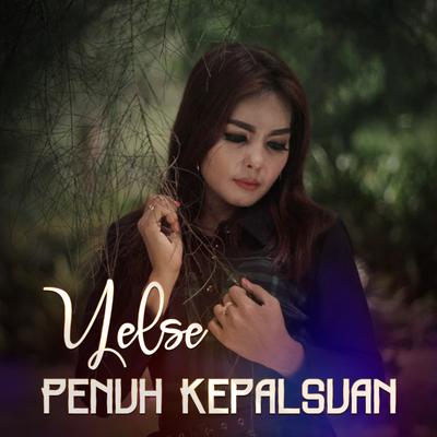 Penuh Kepalsuan By Yelse's cover