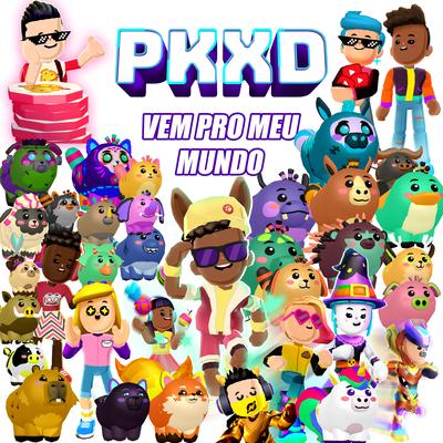 Pk Xd Chegou Pra Dominar o Mundo By MARCINHO DJ's cover
