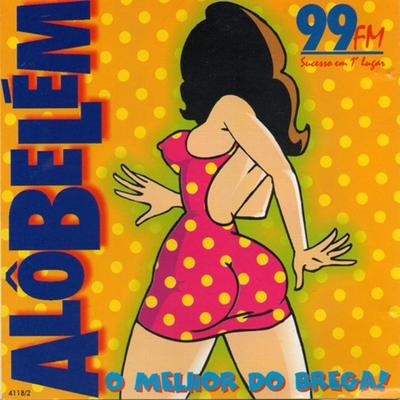 Alô Belém, o Melhor do Brega, Vol. 1's cover