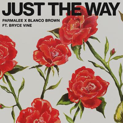 Just the Way (feat. Bryce Vine) By Parmalee, Blanco Brown, Bryce Vine's cover