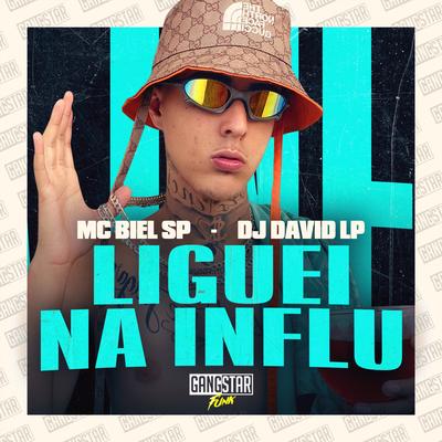 Liguei na Influ By Mc Biel SP, DJ David LP's cover