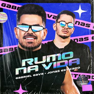 Rumo na Vida By Jonas Esticado, Gabriel Gava's cover