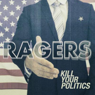 Kill Your Politics By Ragers's cover