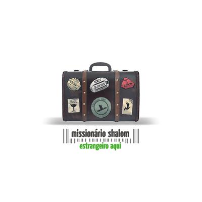 Estrangeiro Aqui By Missionário Shalom's cover