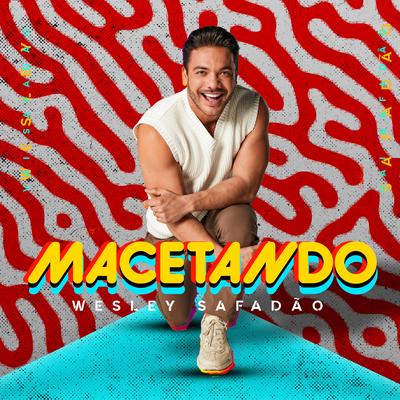 Macetando By Wesley Safadão's cover