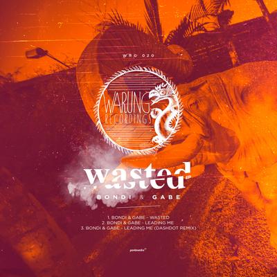 Wasted (Original mix) By BONDI, Gabe's cover