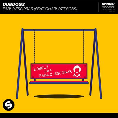 Pablo Escobar (feat. Charlott Boss) By Dubdogz, Charlott Boss's cover