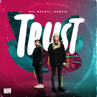 Trust (Hold on Tight) By Gui Brazil, SARVIA's cover