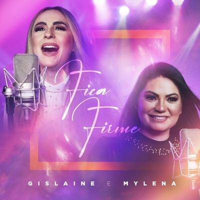 Fica Firme By Gislaine e Mylena's cover