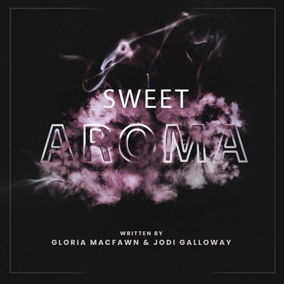 Sweet Aroma By Gloria MacFawn's cover