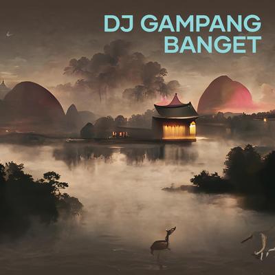 Dj Gampang Banget's cover