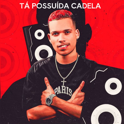 Tá Possuída Cadela By O Tubarão, Hidinho Detona's cover