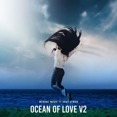 Ocean Of Love V2 By Anas Otman, MerOne Music's cover