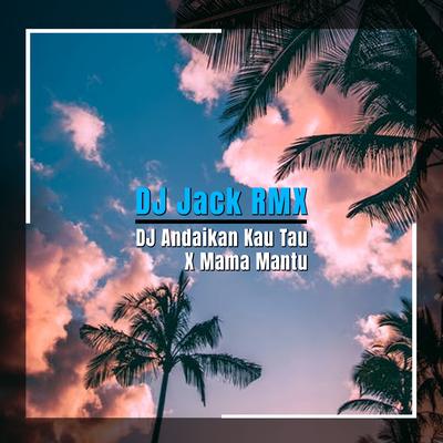 DJ Andaikan Kau Tau X Mama Mantu's cover