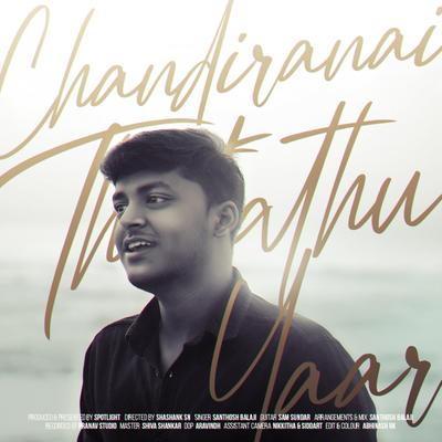 Chandiranai Thottathu Yaar's cover