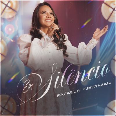 Em Silêncio By Rafaela Cristhian's cover