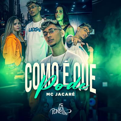 Como É Que Pode By Mc Jacaré's cover