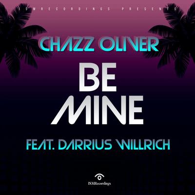 Be Mine By Chazz Oliver, Darrius's cover