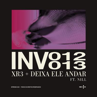 INV013: DEIXA ELE ANDAR (feat. Nill) By Fresno, niLL's cover