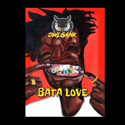 Bata Love By OWL GANK's cover