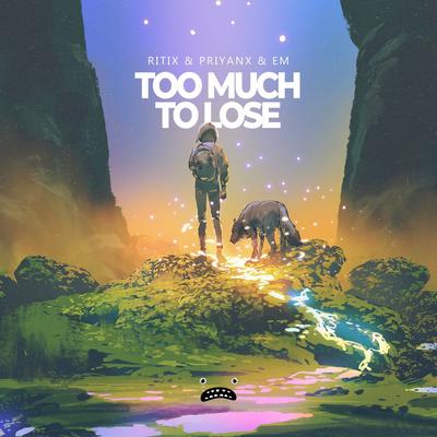 Too Much To Lose (Instrumental Mix) By RITIX, PRIYANX, EM's cover