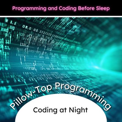 Programming and Coding Before Sleep's cover