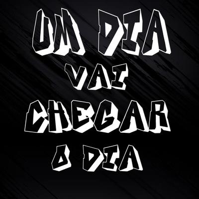 Um Dia Vai Chegar o Dia By Mestredg, Ferreira, Brabo's cover