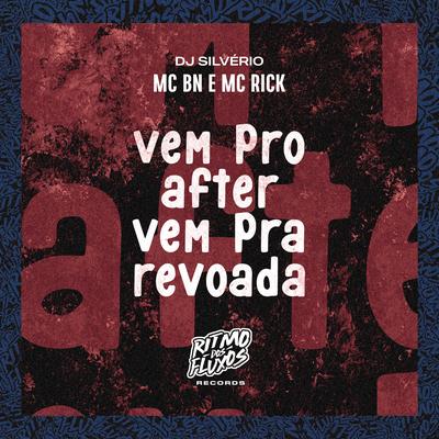 Vem pro After Vem pra Revoada By MC BN, MC Rick, DJ Silvério's cover