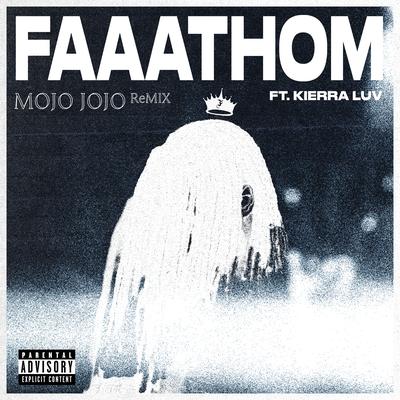 Mojo Jojo (feat. Kierra Luv) (Remix) By Faaathom, Kierra Luv's cover